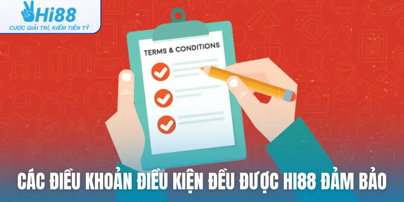 Các điều khoản điều kiện đều được Hi88 đảm bảo
