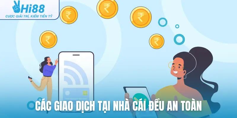 Các giao dịch tại nhà cái đều an toàn