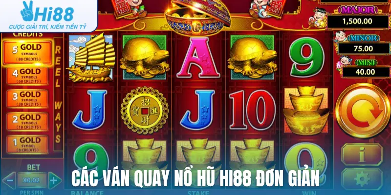 Các ván quay nổ hũ Hi88 đơn giản