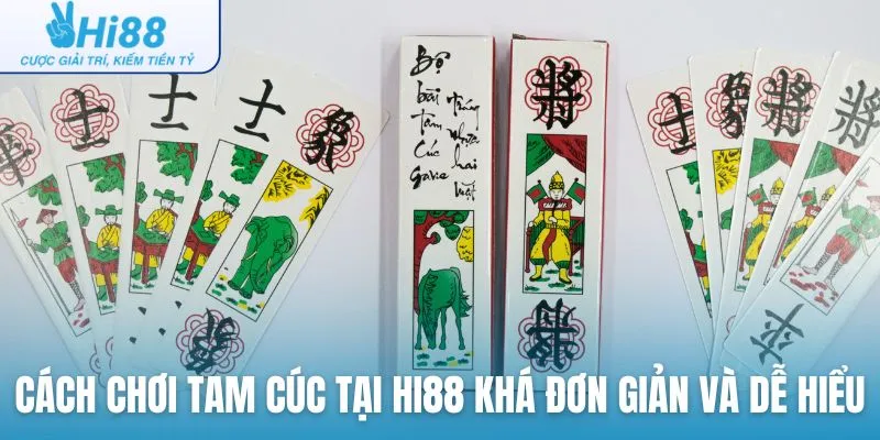 Cách chơi Tam Cúc tại Hi88 khá đơn giản và dễ hiểu