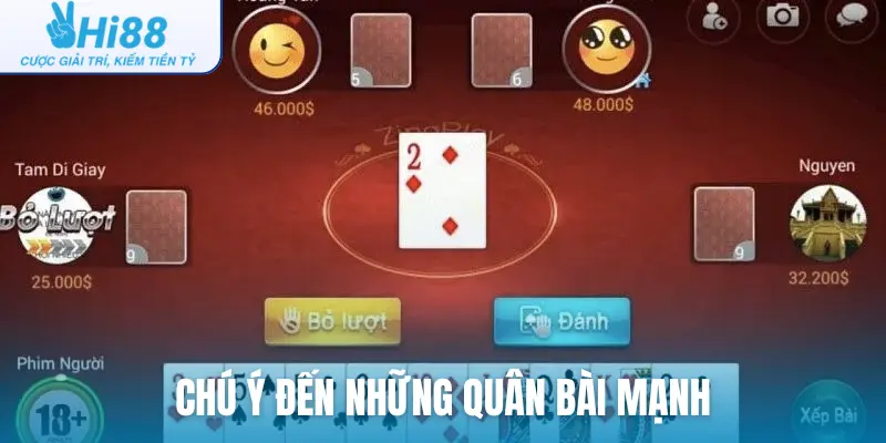 Chú ý đến những quân bài mạnh