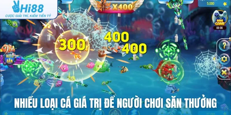 Có nhiều loại cá giá trị để người chơi săn cá nhận thưởng