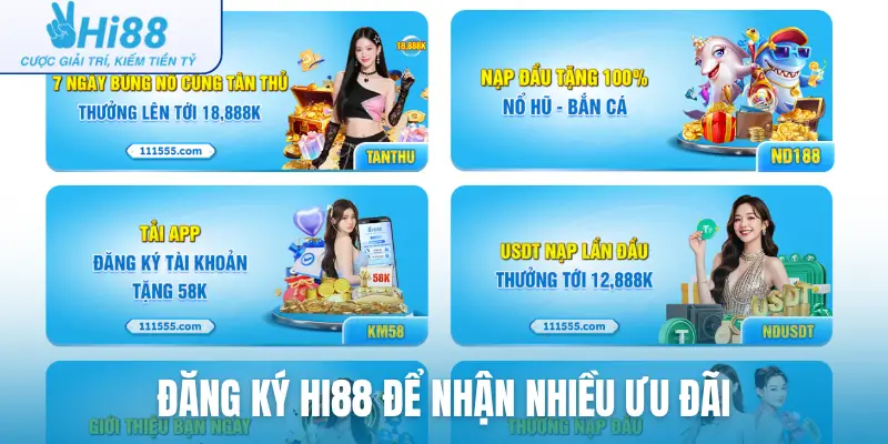 Đăng ký Hi88 để nhận nhiều ưu đãi