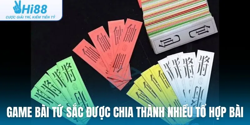 Game bài tứ sắc được chia thành nhiều tổ hợp bài khác nhau