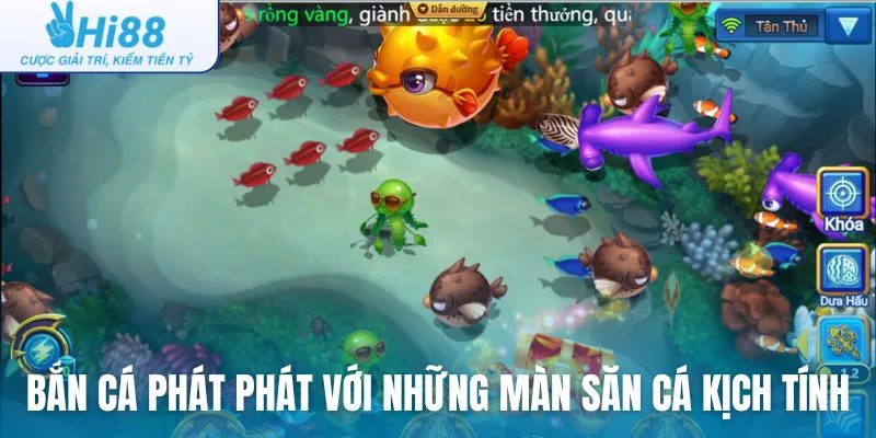 Game bắn cá Phát Phát với những màn săn cá kịch tính