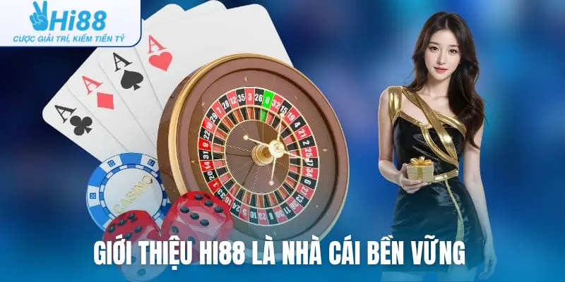 Giới thiệu Hi88 là nhà cái bền vững