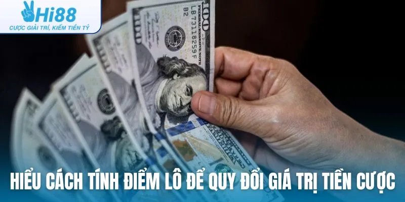 Hiểu rõ cách tính điểm lô để quy đổi giá trị tiền cược
