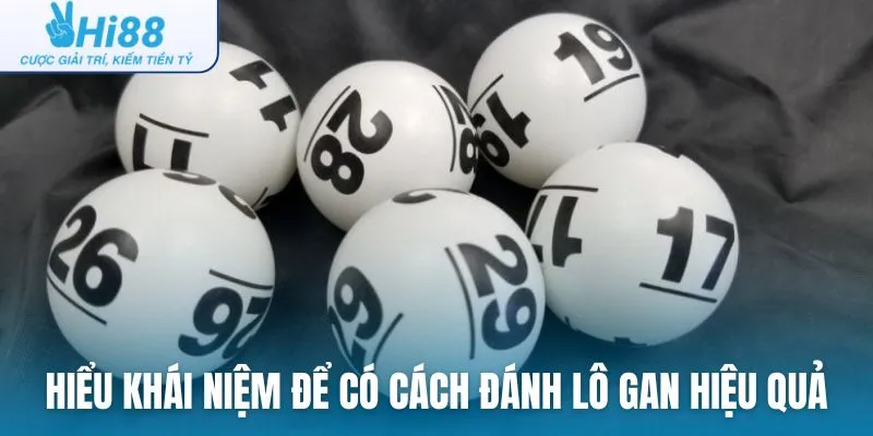 Hiểu rõ khái niệm lô để có cách đánh lô gan hiệu quả