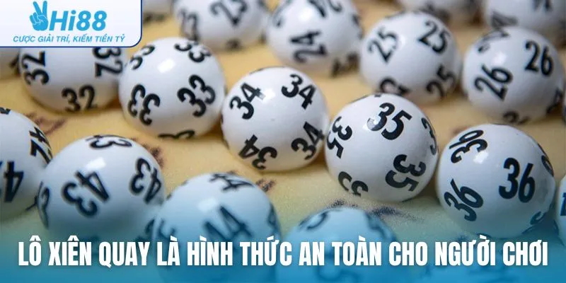 Lô xiên quay là hình thức chơi an toàn cho người chơi