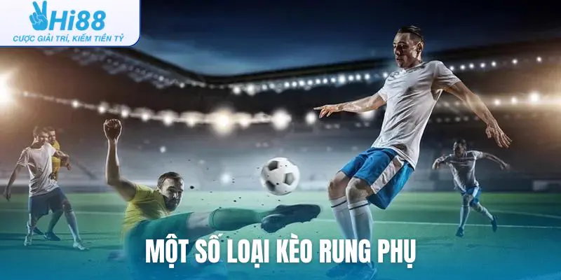 Một số loại kèo rung phụ, kèo chỉ mở để chơi rung