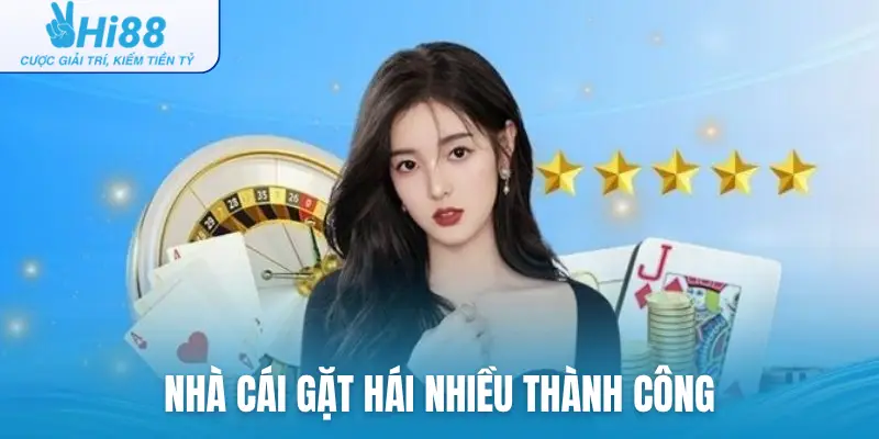 Nhà cái gặt hái nhiều thành công