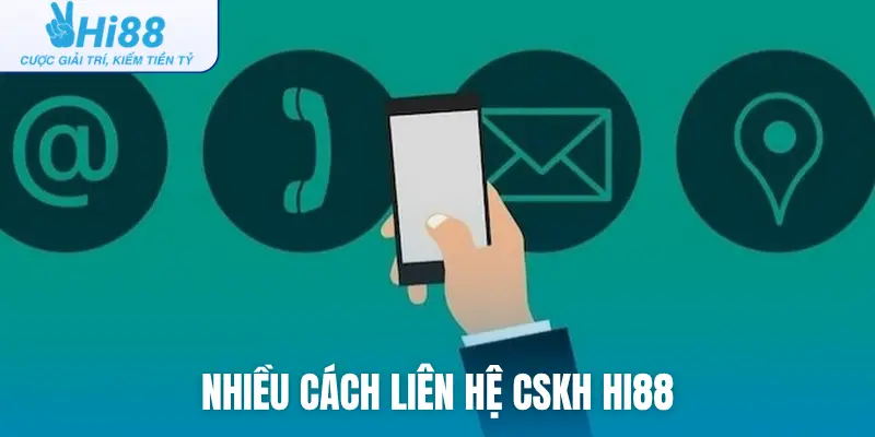 Nhiều cách liên hệ CSKH Hi88