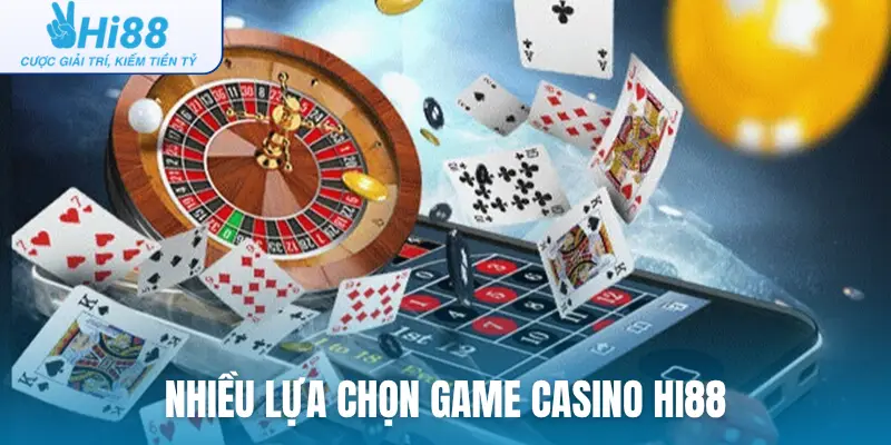 Nhiều lựa chọn game Casino Hi88