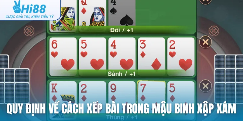 Quy định về cách xếp bài trong Mậu binh xập xám