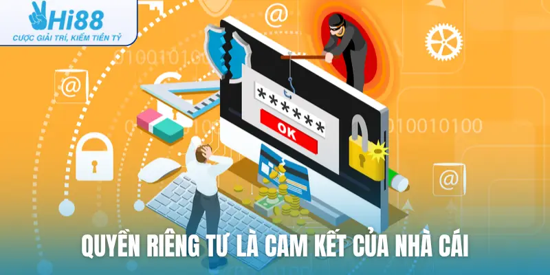 Quyền riêng tư là cam kết của nhà cái