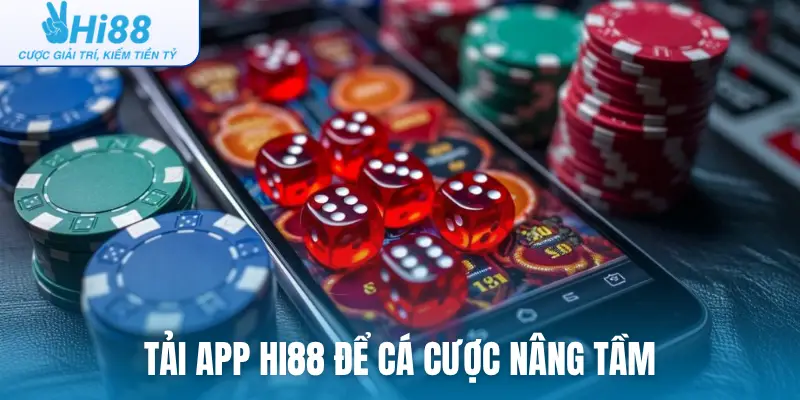Tải app Hi88 để cá cược nâng tầm