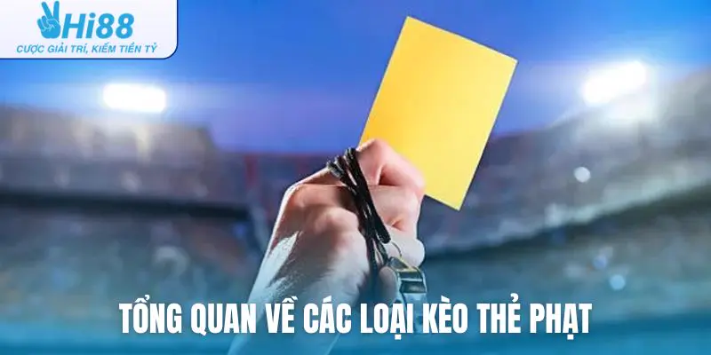 Góc nhìn tổng quan về các loại kèo thẻ phạt
