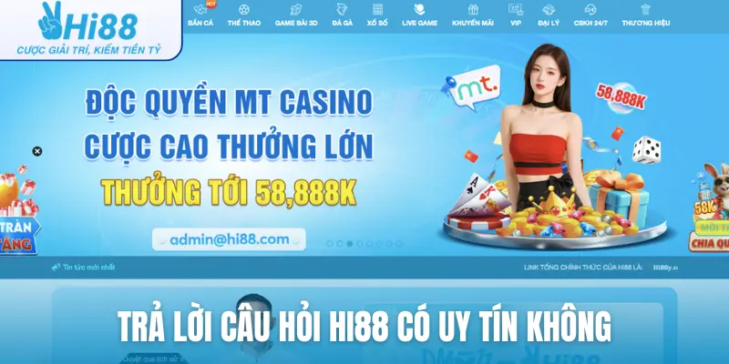 Trả lời câu hỏi người chơi Hi88 có uy tín không