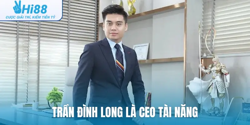 Trần Đình Long là CEO tài năng
