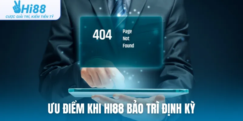 Ưu điểm khi Hi88 bảo trì định kỳ