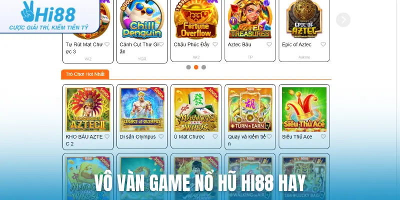 Vô vàn game nổ hũ Hi88 hay